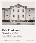 Cover: Tata Ronkholz. Gestaltete Welt. - Schirmer Mosel