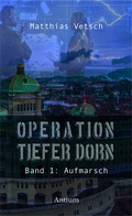 Cover: Operation Tiefer Dorn - Antium Verlag