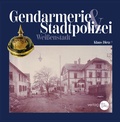 Cover: Gendarmerie & Stadtpolizei - Druckkultur Sp&auml;thling