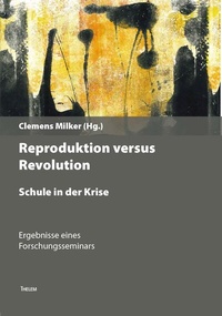 Abbildung von: Revolution versus Reproduktion - Schule in der Krise - Thelem