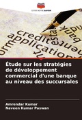 Cover: Etude sur les strategies de developpement commercial d'une banque au niveau des succursales - Editions Notre Savoir