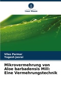 Cover: Mikrovermehrung von Aloe barbadensis Mill - Verlag Unser Wissen