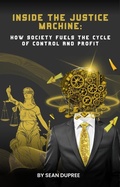 Abbildung von: Inside the Justice Machine: How Society Fuels the Cycle of Control and Profit - Shark Solutions Limited