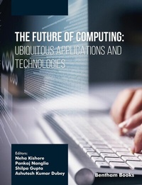 Enlarge image Cover: The Future of Computing: Ubiquitous Applications and Technologies - Bentham Science Publishers