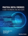 Cover: Practical Digital Forensics: A Guide for Windows and Linux Users - Bentham Science Publishers