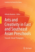 Cover: Arts and Creativity in East and Southeast Asian Preschools - Springer