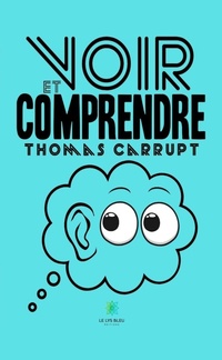 Cover of  Voir et comprendre - Le Lys Bleu Éditions