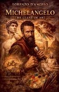 Cover: Michelangelo The Giant of Art - Lorenzo d'Angelo