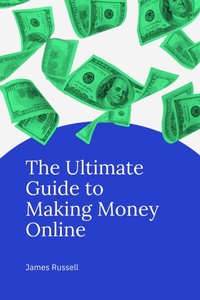 Enlarge image Cover: The Ultimate Guide to Making Money Online - Stacie Keirsey