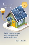 Bild: Strom selbst erzeugen: Einsteiger-Guide zu Balkonkraftwerken (Clever Sparen, #4) - Herbert Roth