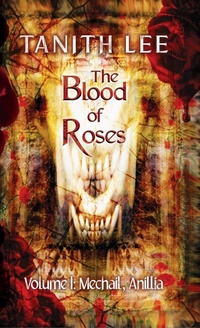 Enlarge image Cover: The Blood of Roses (Volume 1: Mechail, Anillia) - Immanion Press