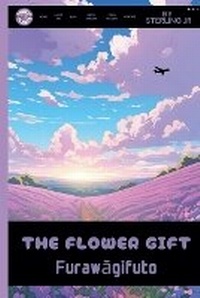 Abbildung von: The Flower Gift - Sterling Jr