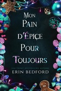 Cover: Mon Pain d'&Eacute;pice Pour Toujours - Embrace the Fantasy Publishing, LLC