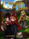 Cover: Chronicles of Eden - Act I (Chronicles of Eden: Season I, #1) - Alexander Gordon