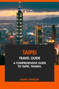 Enlarge image Cover: Taipei Travel Guide: A Comprehensive Guide to Taipei, Taiwan - Interactive Media Licensing
