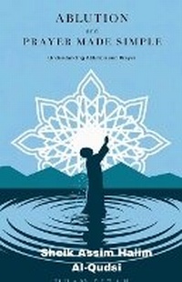 Abbildung von: Ablution And Prayer Made Simple - Hafsatu Abdulai