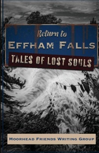 Enlarge image Cover: Return to Effham Falls - Moorhead Friends Writing Group