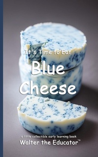 Enlarge image Cover: It's Time to Eat Blue Cheese - Silent King Books