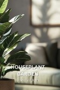Cover: Houseplant Garden - David William
