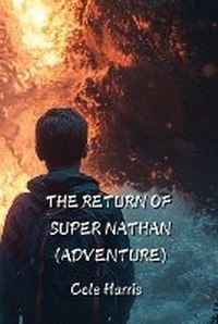 Enlarge image Cover: The Return Of Super Nathan (Adventure) - Cole Harris