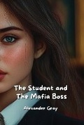 Cover: The Student and The Mafia Boss - Alexander Gray
