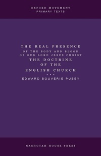Enlarge image Cover: The Real Presence the Doctrine of the English Church - Nashotah House Press