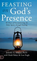 Cover: Feasting on God's Presence - Destiny Image Incorporated