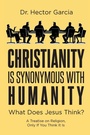 Cover: Christianity is Synonymous with Humanity - Page Publishing, Inc.