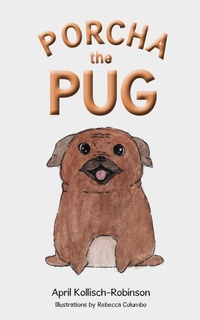 Abbildung von: Porcha the Pug - Newman Springs Publishing, Inc.