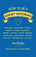 Cover: How to Be a Disney Historian - Theme Park Press