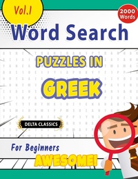 Abbildung von: Word Search Puzzles in Greek for Beginners - Awesome! Vol.1 - Delta Classics - LINGUAS CLASSICS