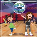 Cover: Practice Makes Progress - An LGBT Family Friendly Kids Book about Building Self Confidence through Roller Skating - Scoochie & Skiddles, LLC
