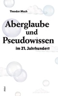 Cover: Aberglaube und Pseudowissen im 21. Jahrhundert - Alibri