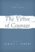 Cover: The Virtue of Courage - Oxford University Press Inc