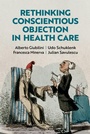 Cover: Rethinking Conscientious Objection in Health Care - Oxford University Press Inc
