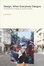 Cover: Design, When Everybody Designs - MIT Press