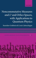 Cover: Noncommutative measures and Lp and Orlicz Spaces, with Applications to Quantum Physics - Oxford University Press
