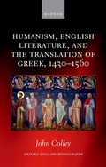Cover: Humanism, English Literature, and the Translation of Greek, 1430-1560 - Oxford University Press