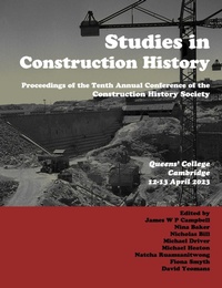 Abbildung von: "Studies in Construction History: The Proceedings of the Tenth Annual Conference of the Construction History Society " - Construction History Society