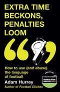 Cover: Extra Time Beckons, Penalties Loom - Headline Book Publishing