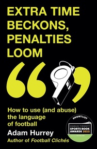 Enlarge image Cover: Extra Time Beckons, Penalties Loom - Headline Book Publishing