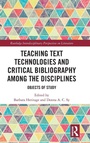 Cover: Teaching Text Technologies and Critical Bibliography Among the Disciplines - Routledge