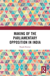 Abbildung von: Making of the Parliamentary Opposition in India - Routledge