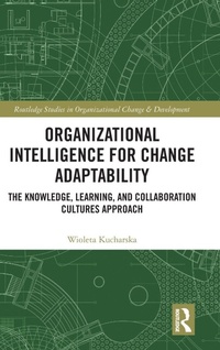 Enlarge image Cover: Organizational Intelligence for Change Adaptability - Routledge