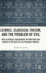 Cover: Leibniz, Classical Theism, and the Problem of Evil - Routledge