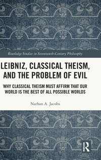 Enlarge image Cover: Leibniz, Classical Theism, and the Problem of Evil - Routledge