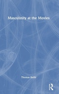 Cover: Masculinity at the Movies - Routledge