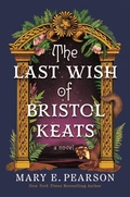 Cover: The Last Wish of Bristol Keats - Flatiron Books