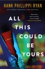 Cover: All This Could Be Yours - Minotaur Books