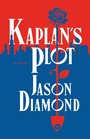 Cover: Kaplan's Plot - Flatiron Books
